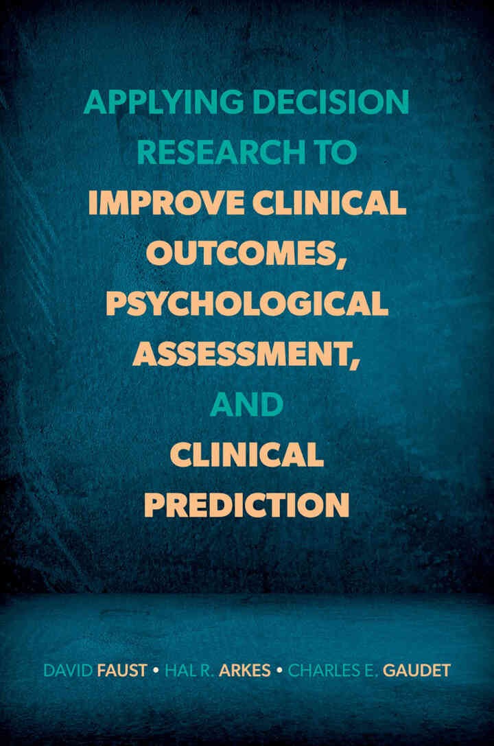 Applying Decision Research to Improve Clinical Outcomes, Psychological Assessment, and Clinical Prediction eBook
