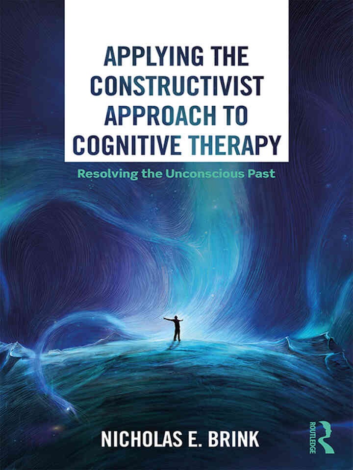 Applying the Constructivist Approach to Cognitive Therapy: Resolving the Unconscious Past eBook