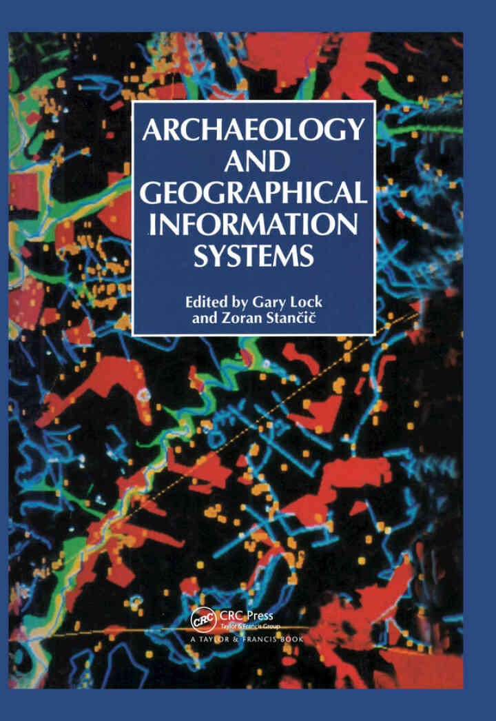 Archaeology And Geographic Information Systems: A European Perspective, 1st Edition eBook