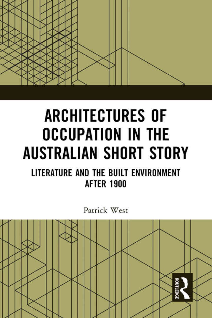 Architectures of Occupation in the Australian Short Story: Literature and the Built Environment after 1900, 1st Edition eBook