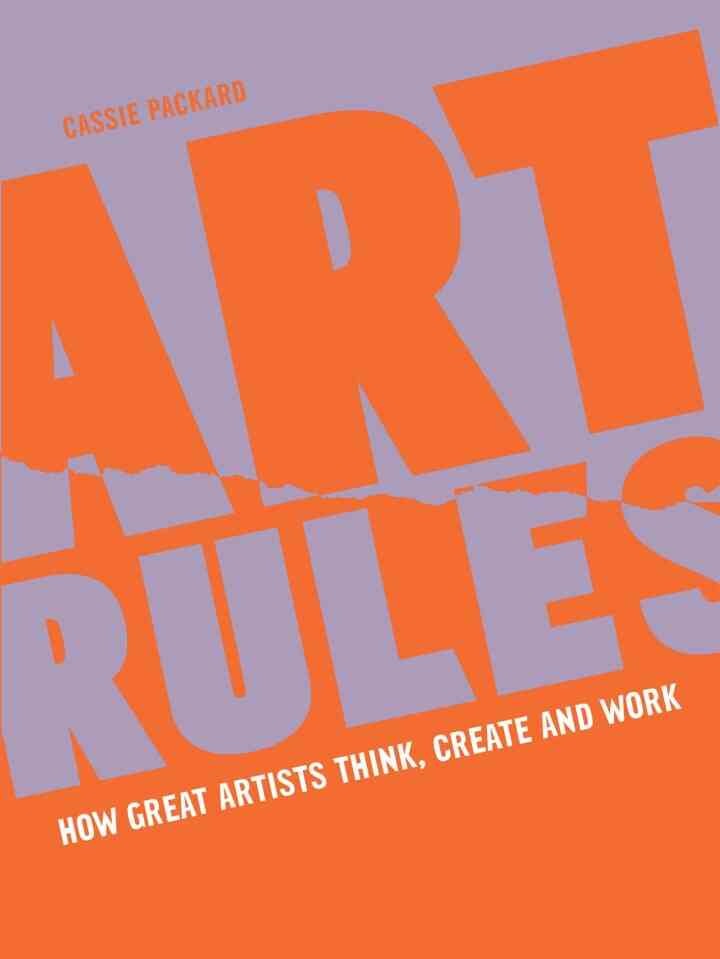 Art Rules: How great artists think, create and work eBook