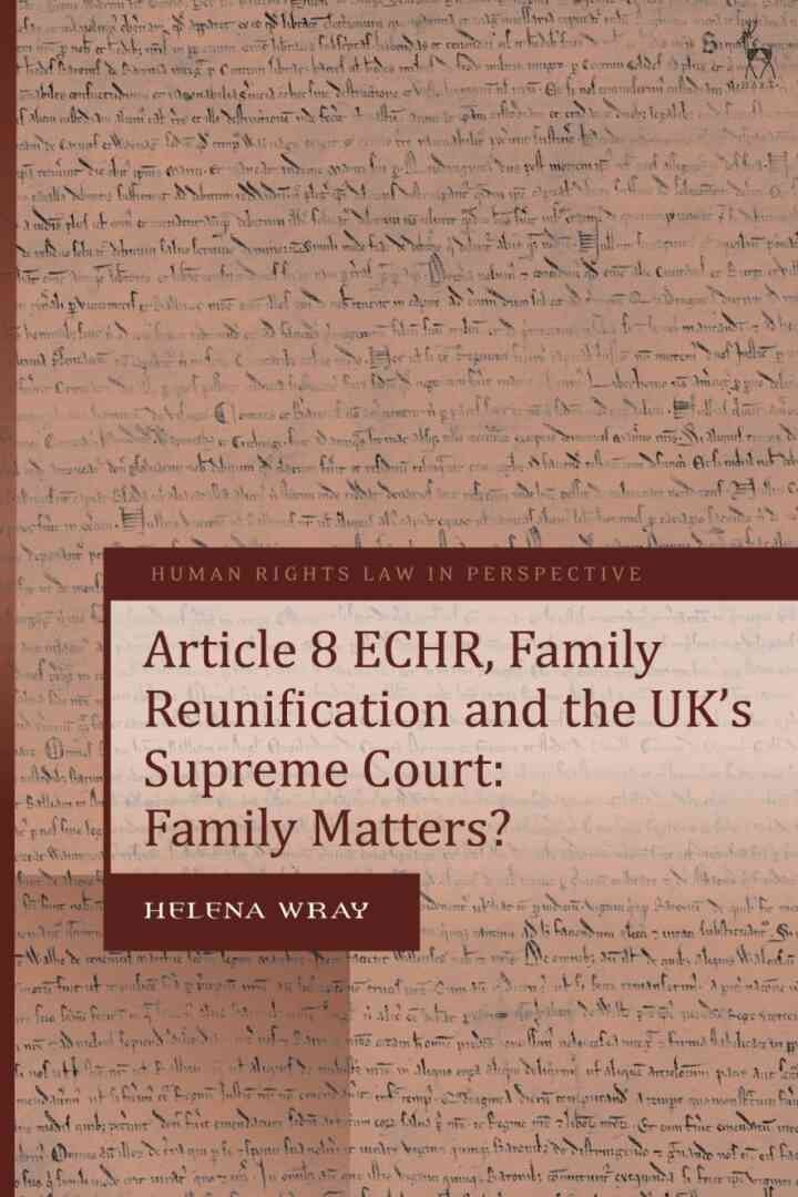 Article 8 ECHR, Family Reunification and the UK’s Supreme Court: Family Matters? eBook