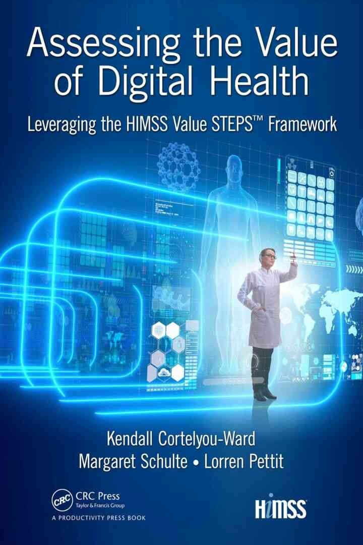 Assessing the Value of Digital Health: Leveraging the HIMSS Value STEPS™ Framework eBook