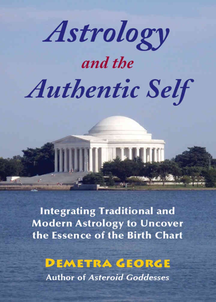 Astrology and the Authentic Self: Traditional Astrology for the Modern Mind eBook