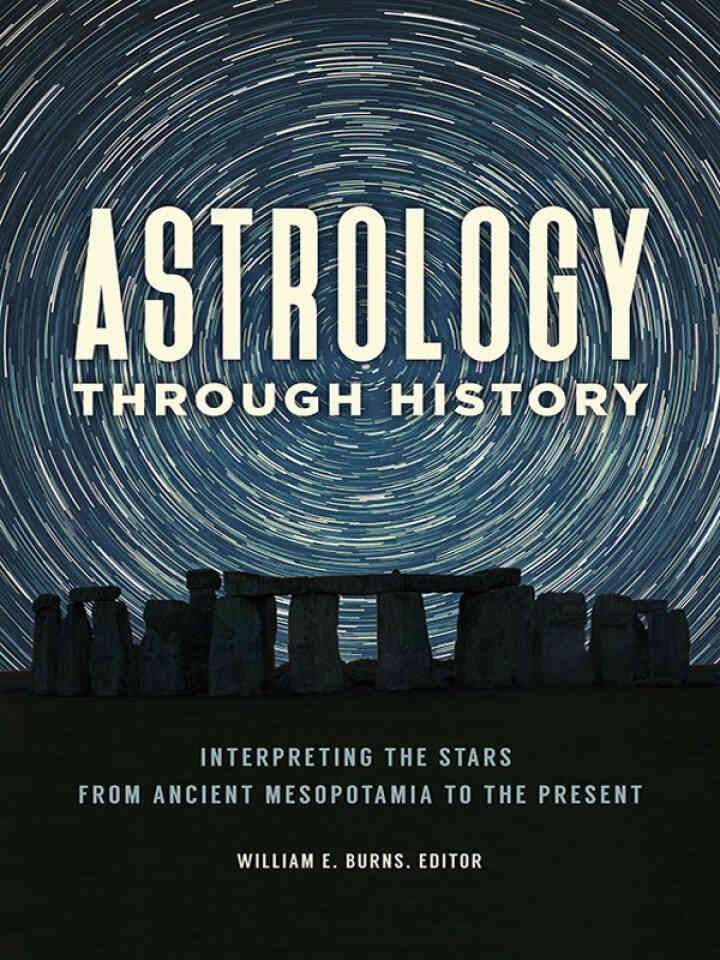Astrology through History: Interpreting the Stars from Ancient Mesopotamia to the Present, 1st Edition eBook