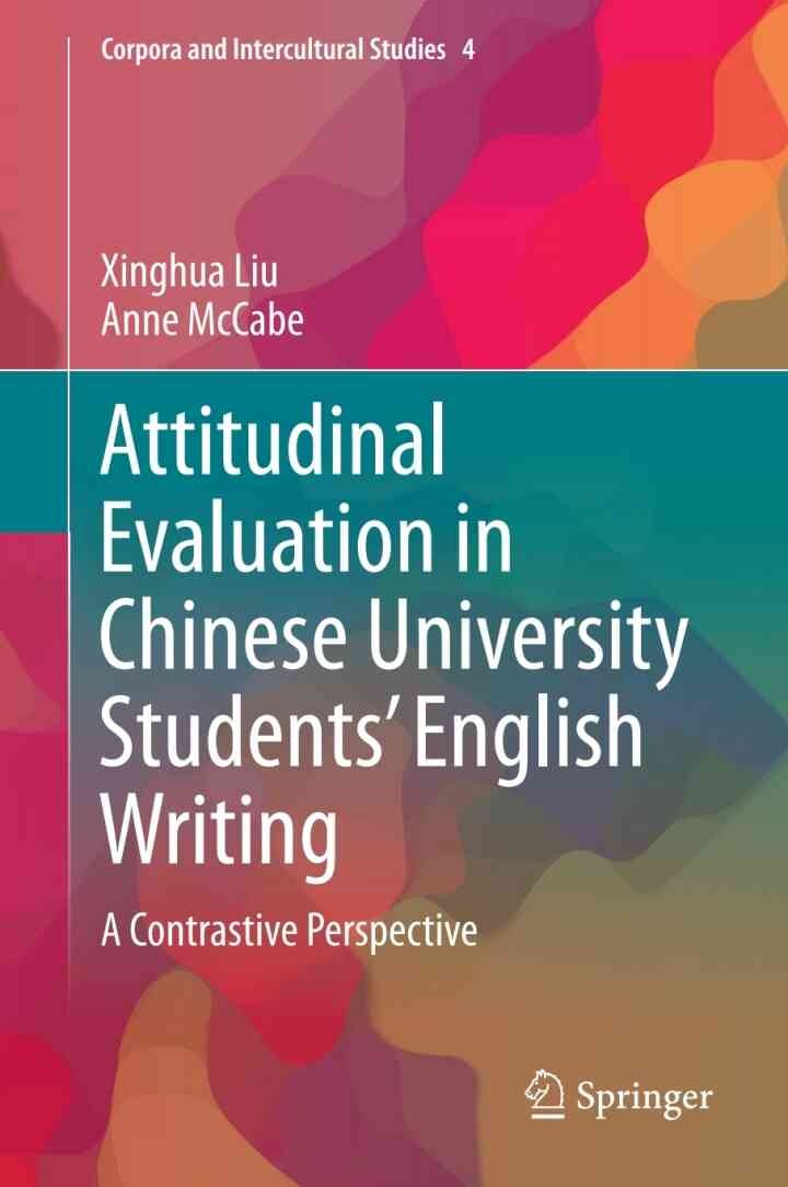 Attitudinal Evaluation in Chinese University Students’ English Writing: A Contrastive Perspective eBook