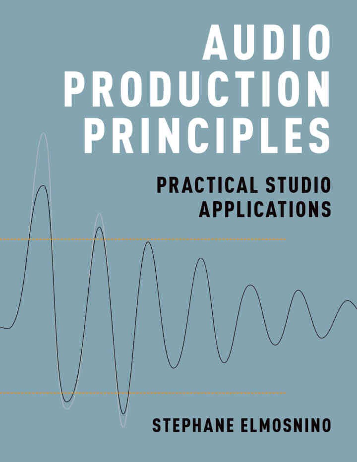 Audio Production Principles: Practical Studio Applications eBook