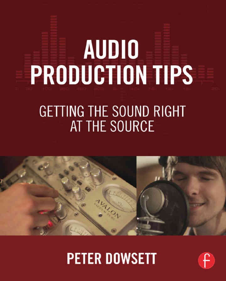 Audio Production Tips: Getting the Sound Right at the Source eBook