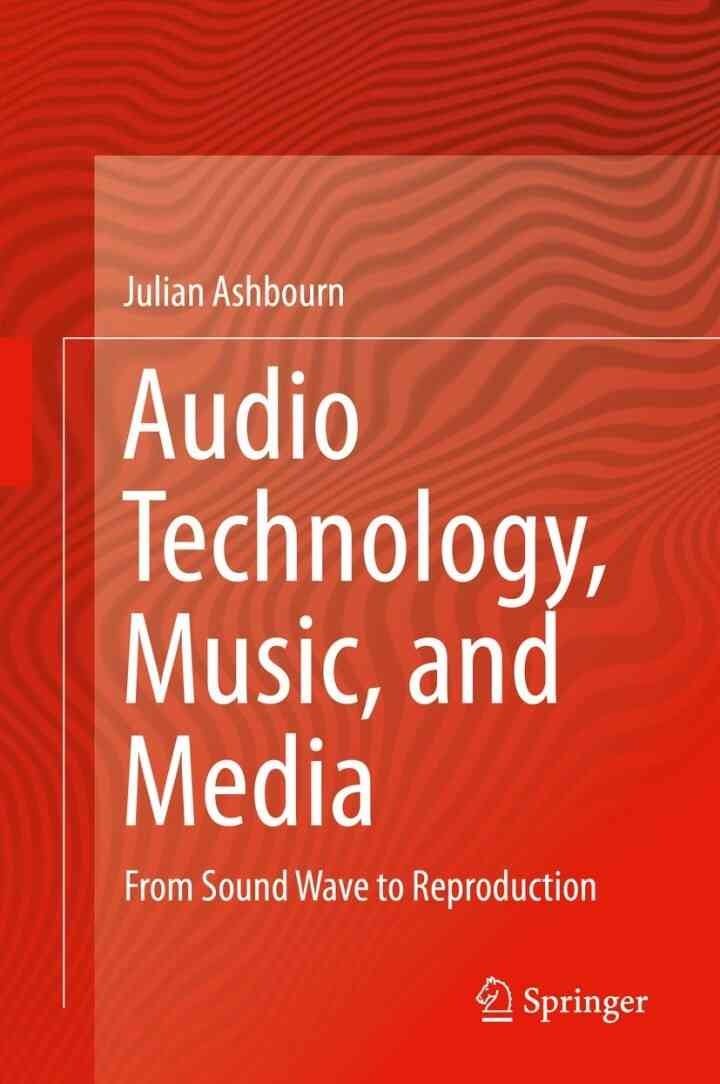 Audio Technology, Music, and Media: From Sound Wave to Reproduction eBook