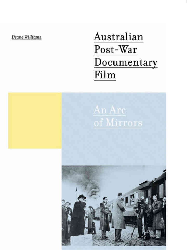 Australian Post-war Documentary Film: An Arc of Mirrors, 1st Edition eBook