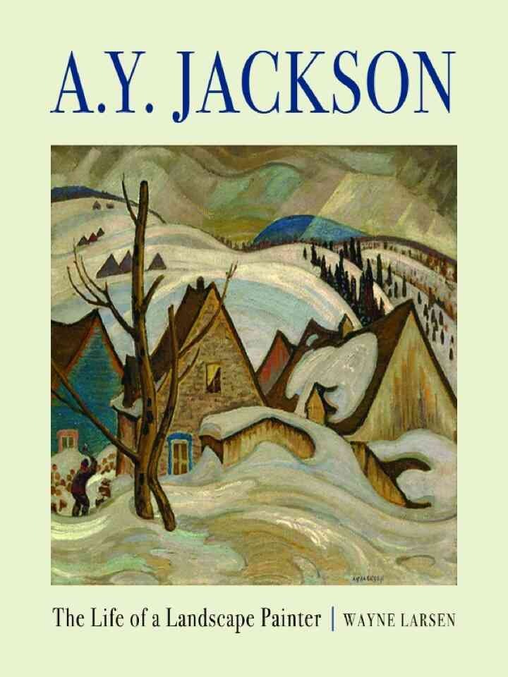 A.Y. Jackson: The Life of a Landscape Painter eBook