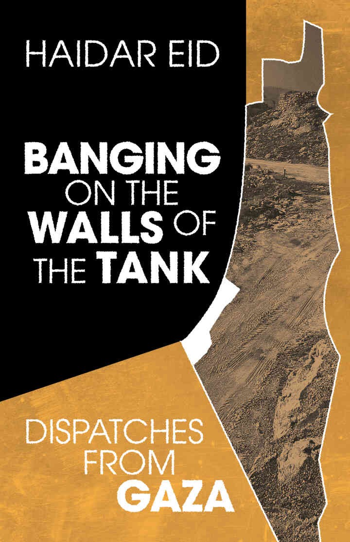 Banging on the Walls of the Tank: Dispatches from Gaza eBook