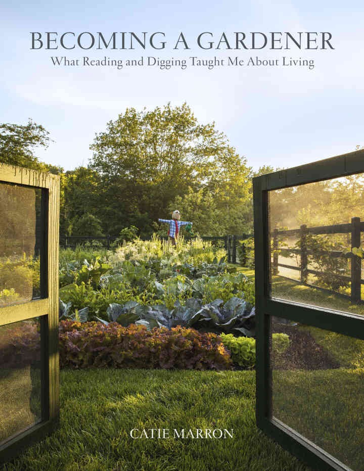 Becoming a Gardener: What Reading and Digging Taught Me About Living eBook