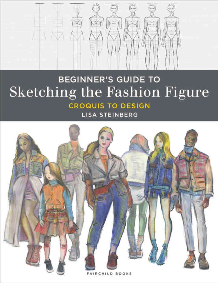 Beginner's Guide to Sketching the Fashion Figure: Croquis to Design - with STUDIO eBook