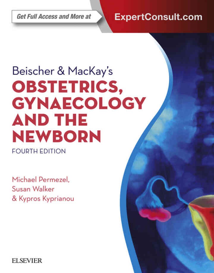 Beischer & MacKay's Obstetrics, Gynaecology and the Newborn - Inkling eBook