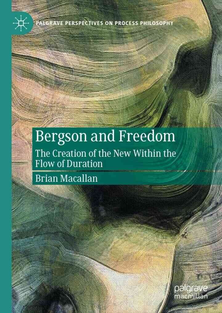 Bergson and Freedom: The Creation of the New Within the Flow of Duration eBook