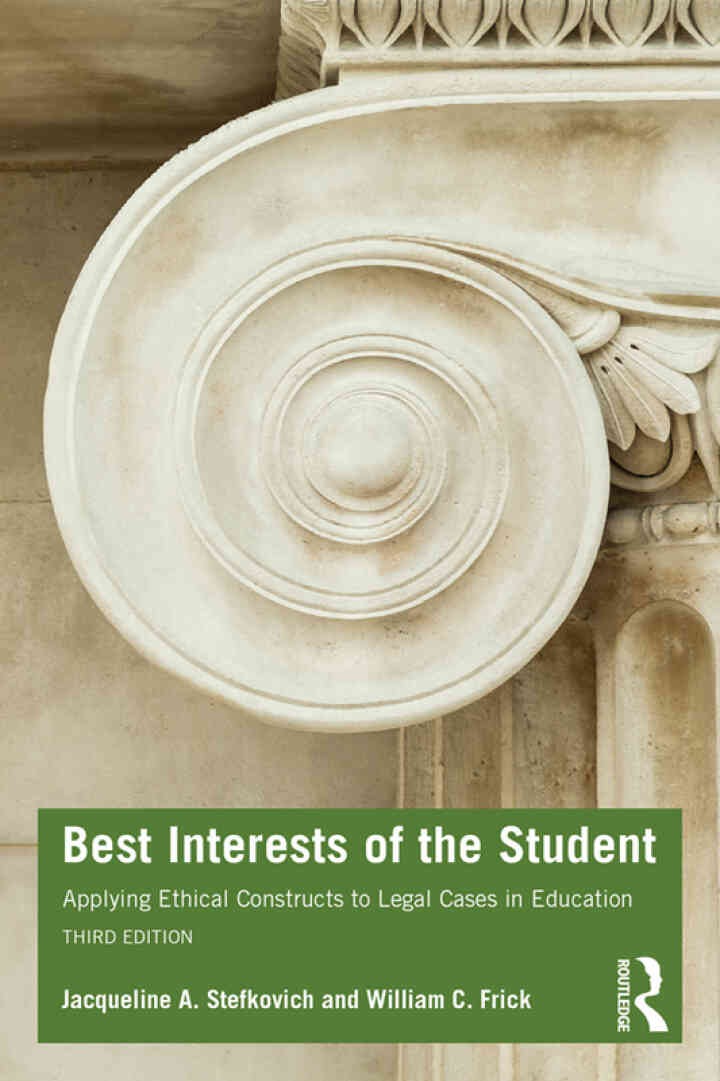 Best Interests of the Student: Applying Ethical Constructs to Legal Cases in Education, 3rd Edition eBook