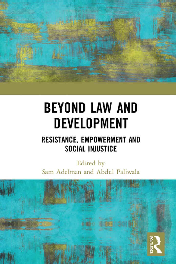 Beyond Law and Development: Resistance, Empowerment and Social Injustice, 1st Edition eBook