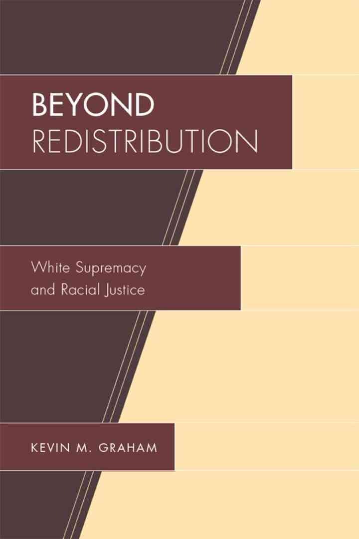 Beyond Redistribution: White Supremacy and Racial Justice eBook