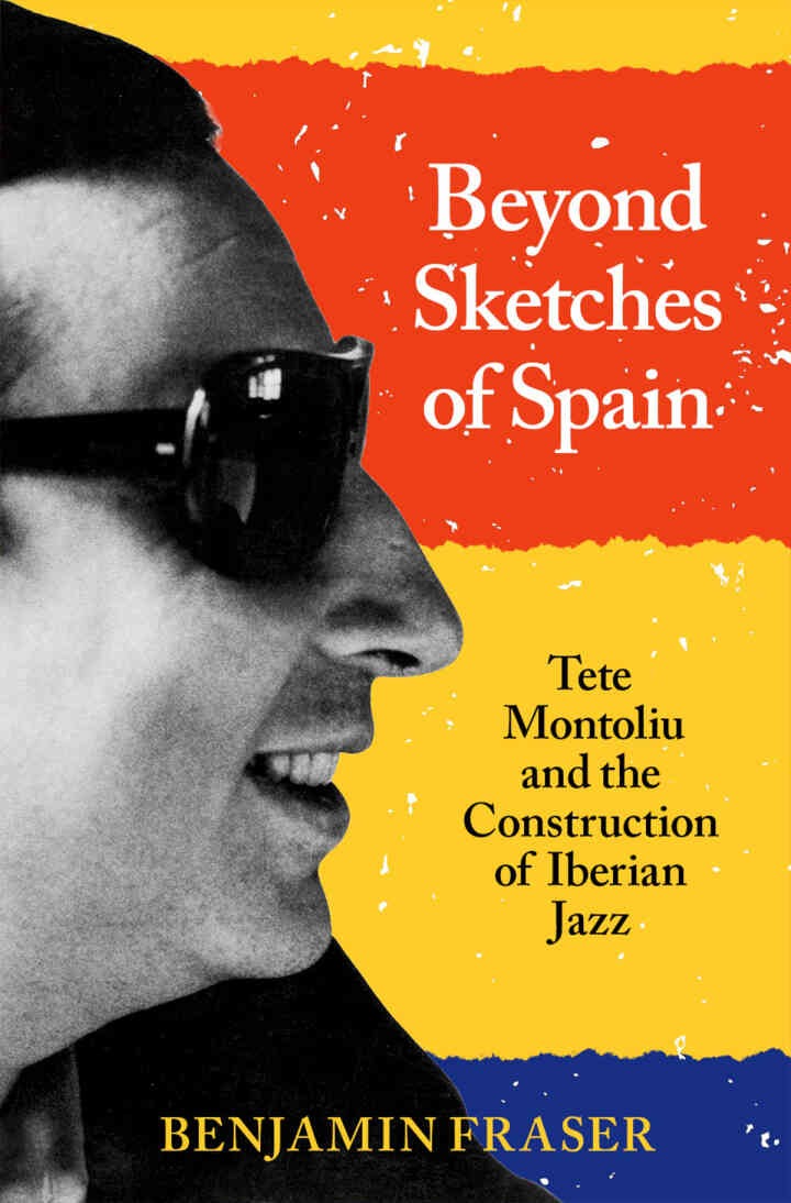 Beyond Sketches of Spain: Tete Montoliu and the Construction of Iberian Jazz eBook