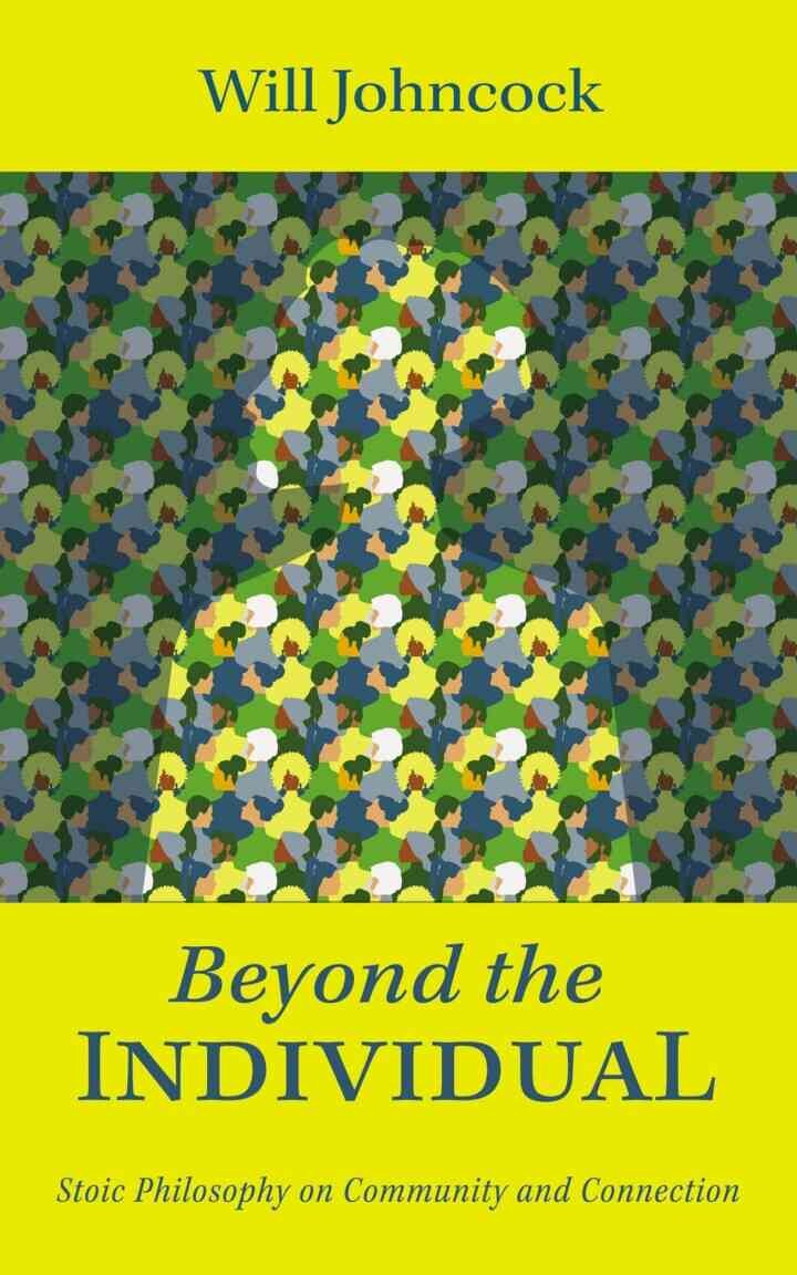 Beyond the Individual: Stoic Philosophy on Community and Connection eBook