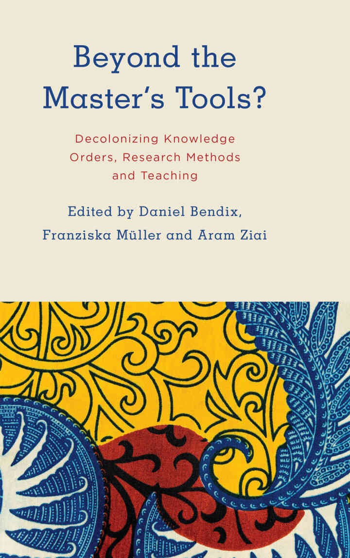 Beyond the Master's Tools?: Decolonizing Knowledge Orders, Research Methods and Teaching eBook