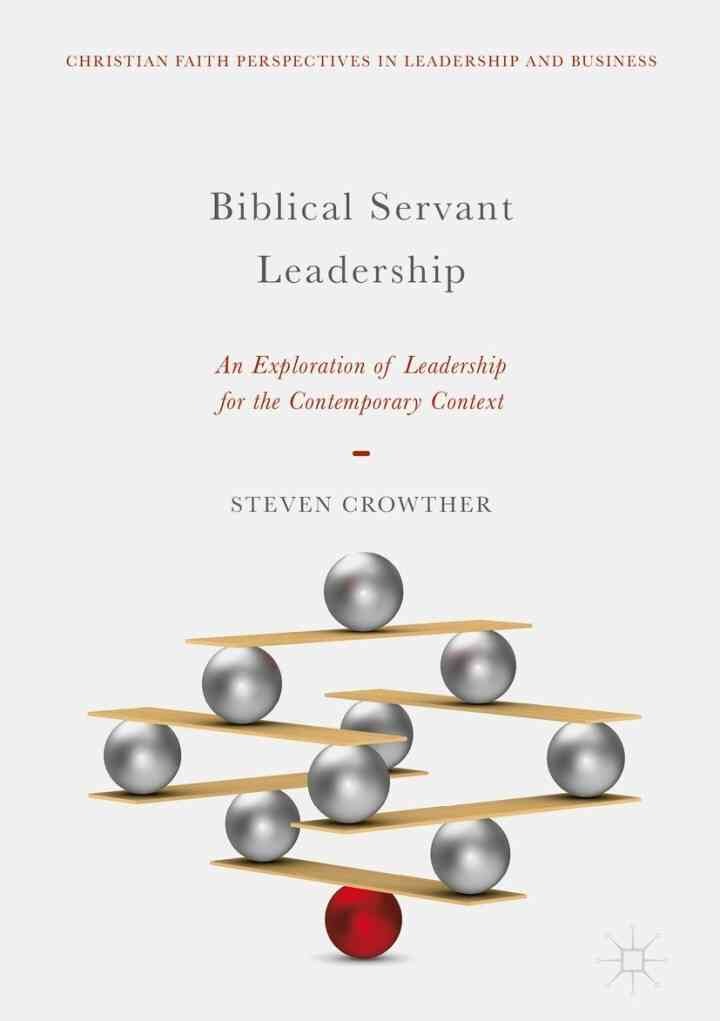 Biblical Servant Leadership: An Exploration of Leadership for the Contemporary Context eBook