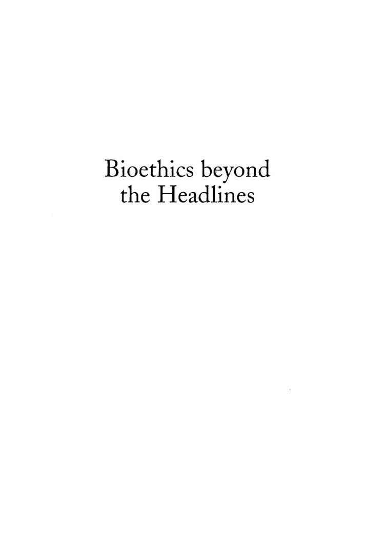 Bioethics Beyond the Headlines: Who Lives? Who Dies? Who Decides? eBook