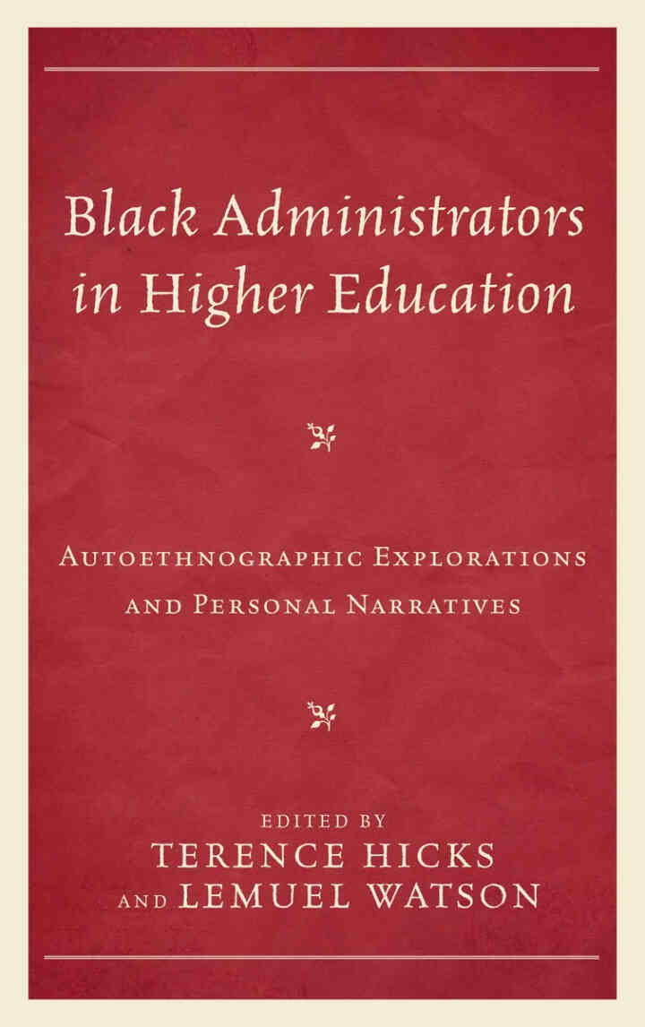 Black Administrators in Higher Education: Autoethnographic Explorations and Personal Narratives eBook