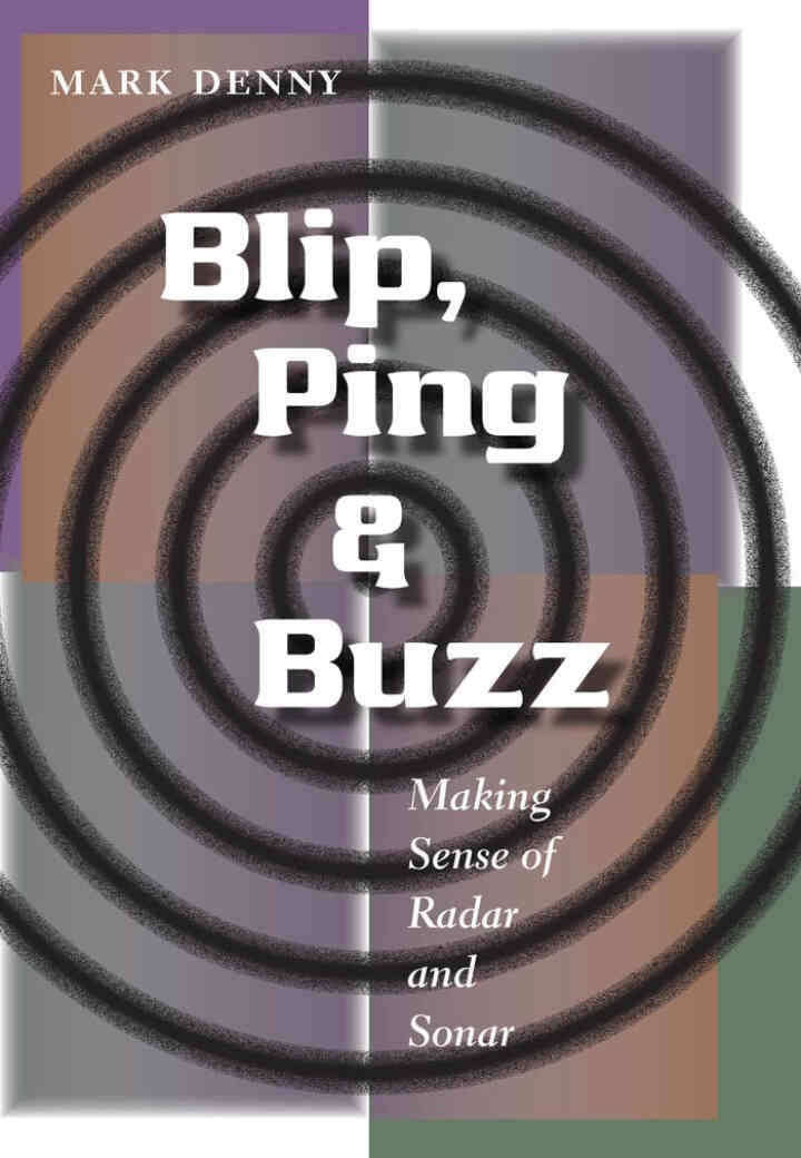 Blip, Ping, and Buzz: Making Sense of Radar and Sonar eBook