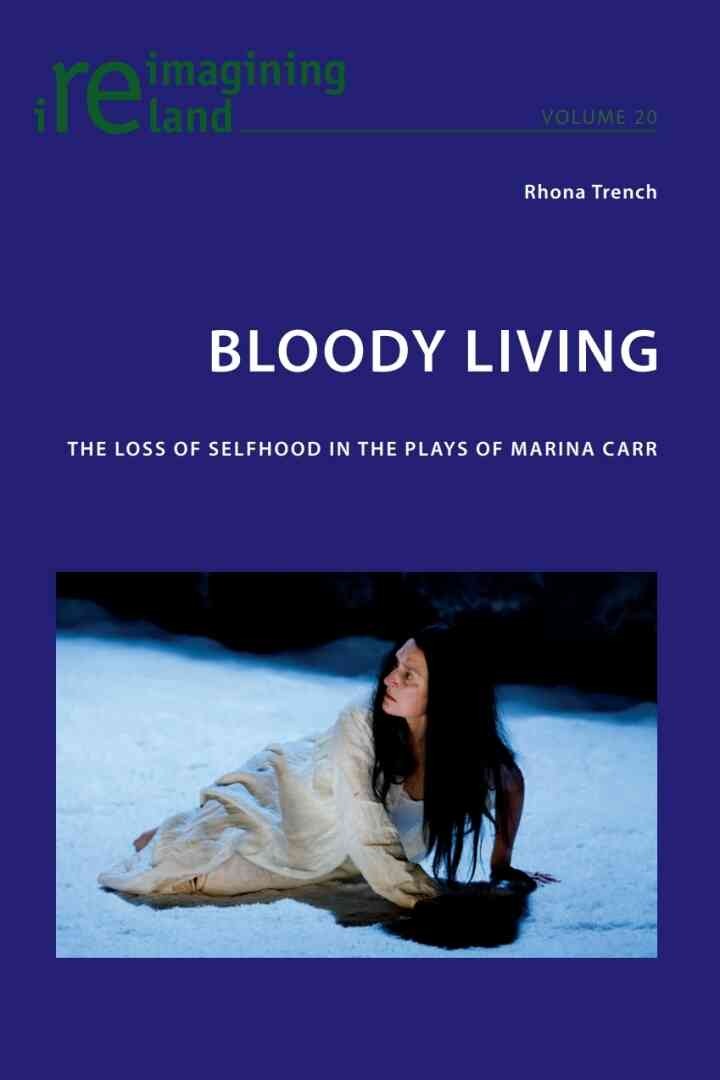 Bloody Living: The Loss of Selfhood in the Plays of Marina Carr, 1st Edition eBook