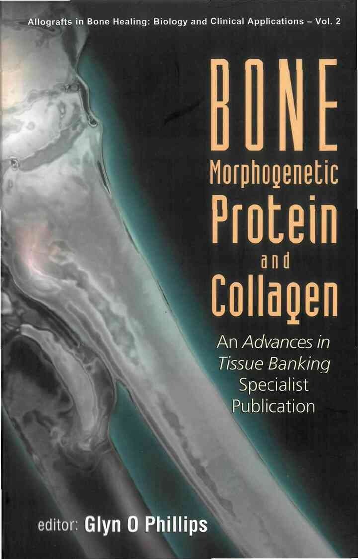 BONE MORPHOGENETIC PROTEIN& COLLAGEN(V2): An Advances in Tissue Banking Specialist Publication eBook