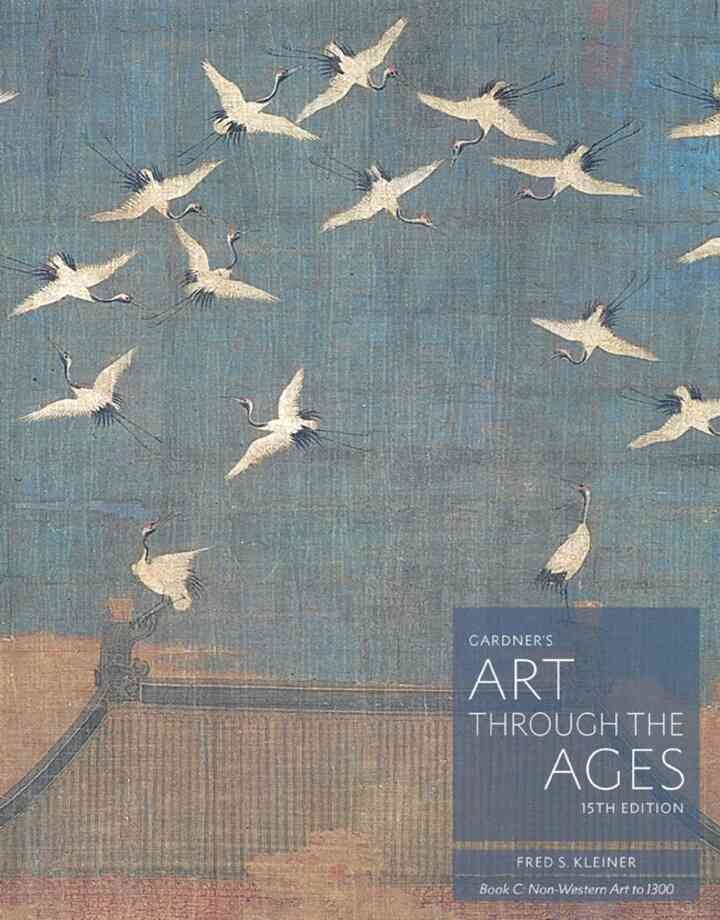 Book C: Non-Western Art to 1300, Gardner's Art through the Ages: Backpack Edition 15th Edition eBook