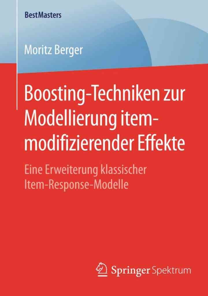 Boosting-Techniken zur Modellierung itemmodifizierender Effekte: Eine Erweiterung klassischer Item-Response-Modelle eBook