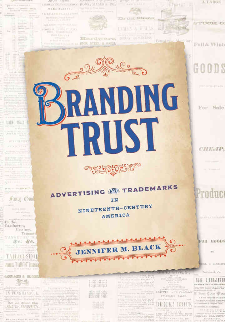 Branding Trust: Advertising and Trademarks in Nineteenth-Century America eBook
