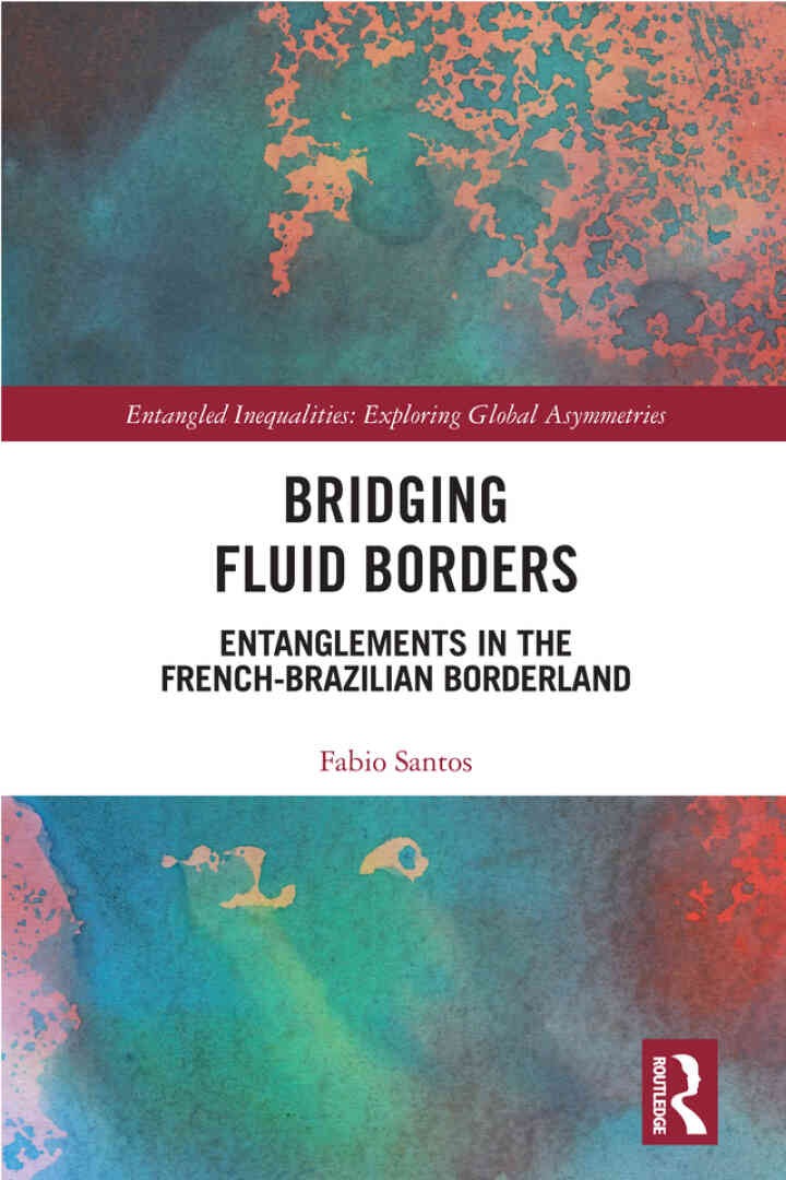 Bridging Fluid Borders: Entanglements in the French-Brazilian Borderland, 1st Edition eBook