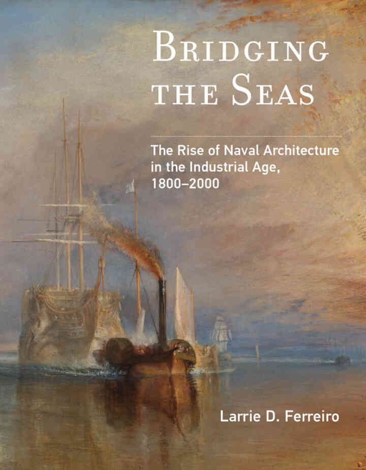 Bridging the Seas: The Rise of Naval Architecture in the Industrial Age, 1800-2000 eBook