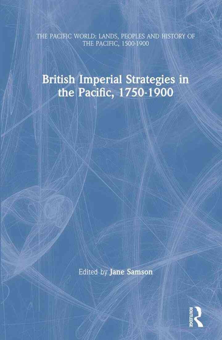British Imperial Strategies in the Pacific, 1750-1900, 1st Edition eBook