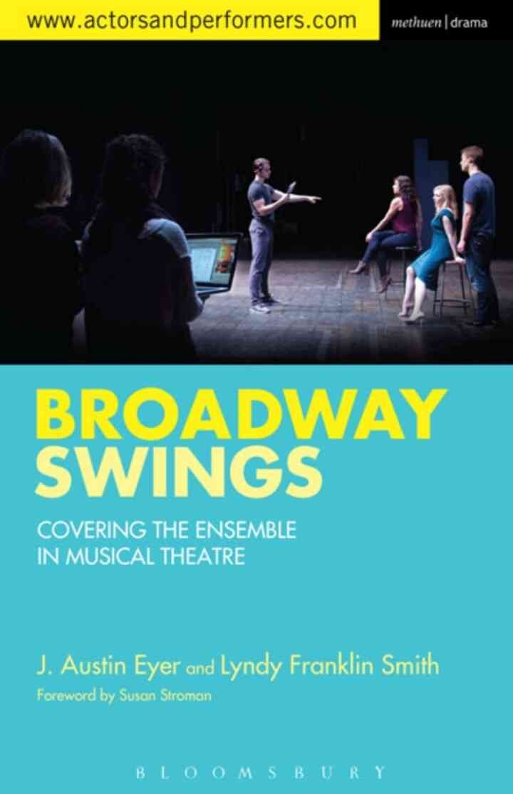 Broadway Swings: Covering the Ensemble in Musical Theatre, 1st Edition eBook