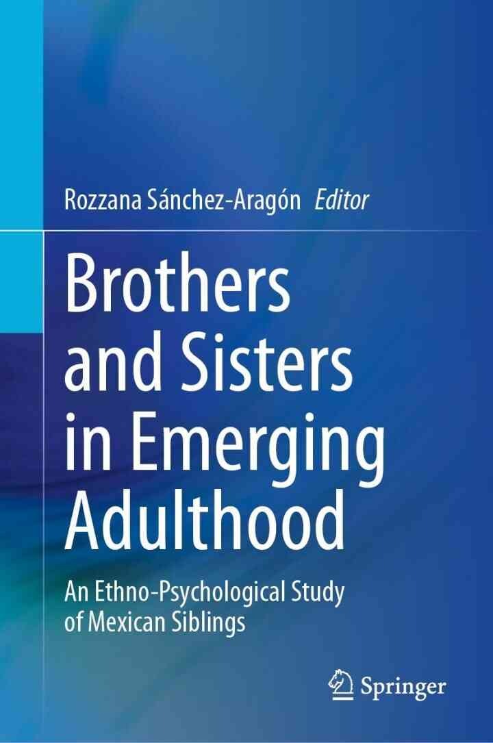 Brothers and Sisters in Emerging Adulthood: An Ethno-Psychological Study of Mexican Siblings eBook