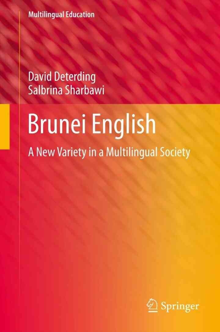 Brunei English: A New Variety in a Multilingual Societ eBook