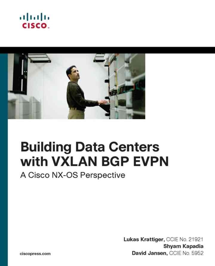 Building Data Centers with VXLAN BGP EVPN: A Cisco NX-OS Perspective, 1st Edition eBook