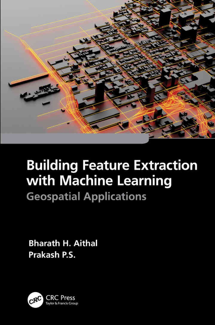 Building Feature Extraction with Machine Learning: Geospatial Applications, 1st Edition eBook
