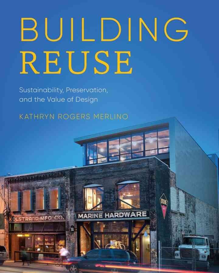 Building Reuse: Sustainability, Preservation, and the Value of Design eBook