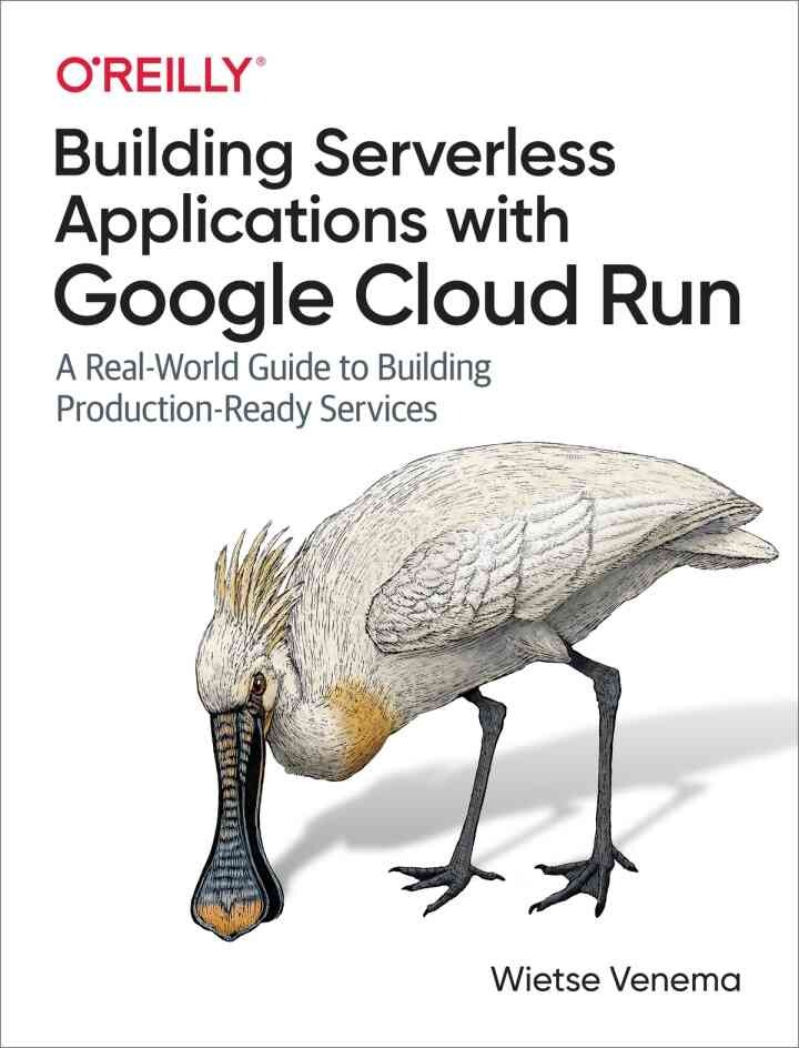 Building Serverless Applications with Google Cloud Run, 1st Edition eBook