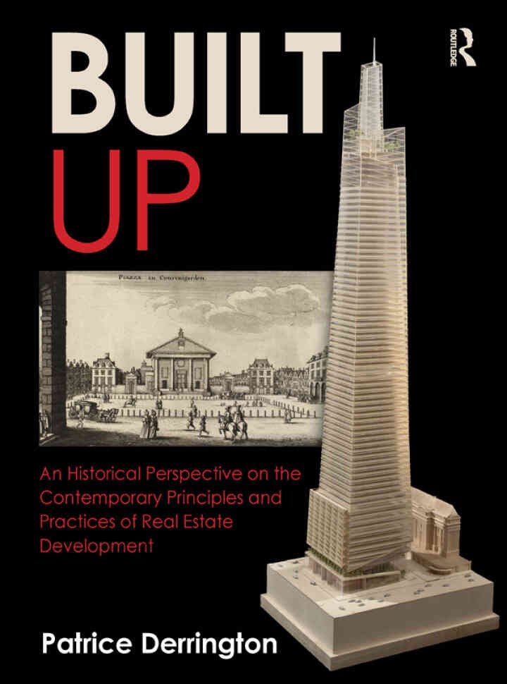 Built Up: An Historical Perspective on the Contemporary Principles and Practices of Real Estate Development eBook