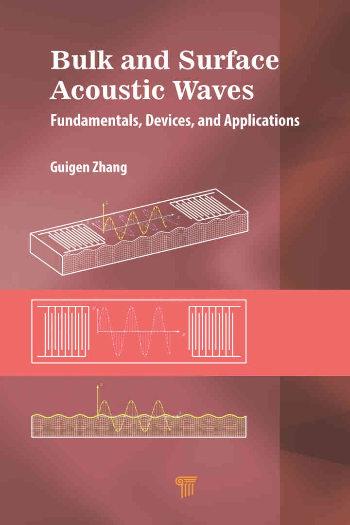 Bulk and Surface Acoustic Waves: Fundamentals, Devices, and Applications eBook