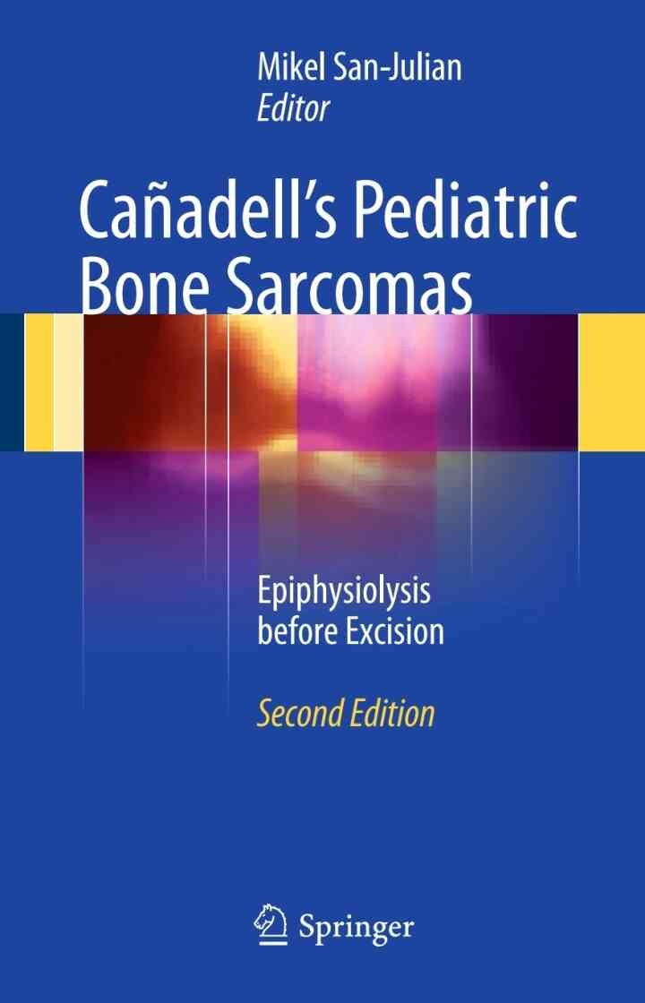 Cañadell's Pediatric Bone Sarcomas: Epiphysiolysis before Excision, 2nd Edition eBook