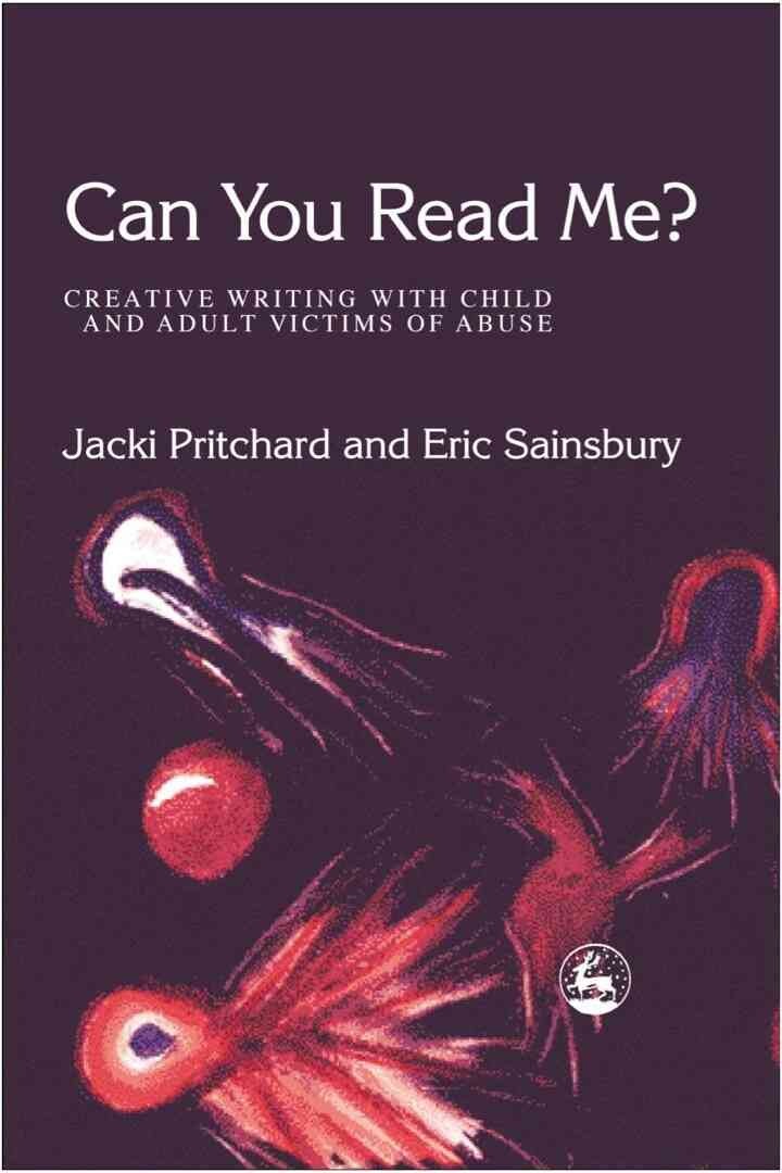 Can You Read Me?: Creative Writing With Child and Adult Victims of Abuse eBook