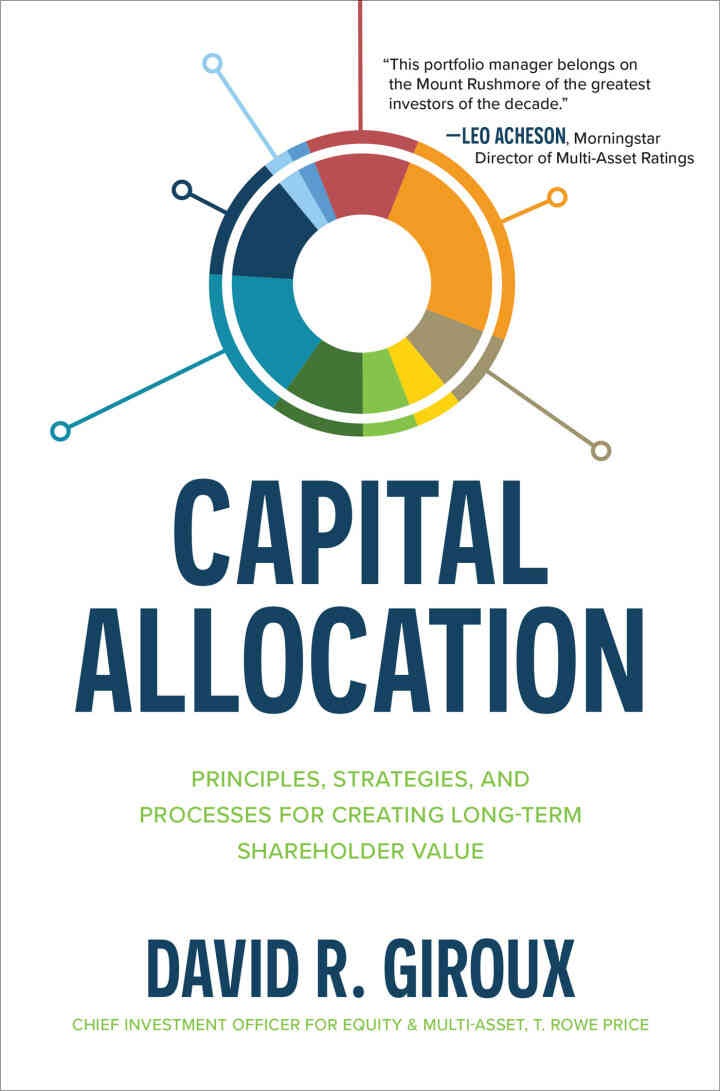 Capital Allocation: Principles, Strategies, and Processes for Creating Long-Term Shareholder Value, 1st Edition eBook